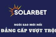 Khám phá về nhà cái trực tuyến thế hệ mới SOLARBET.